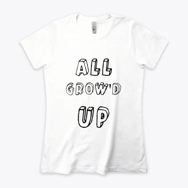 ALL GROW'D UP