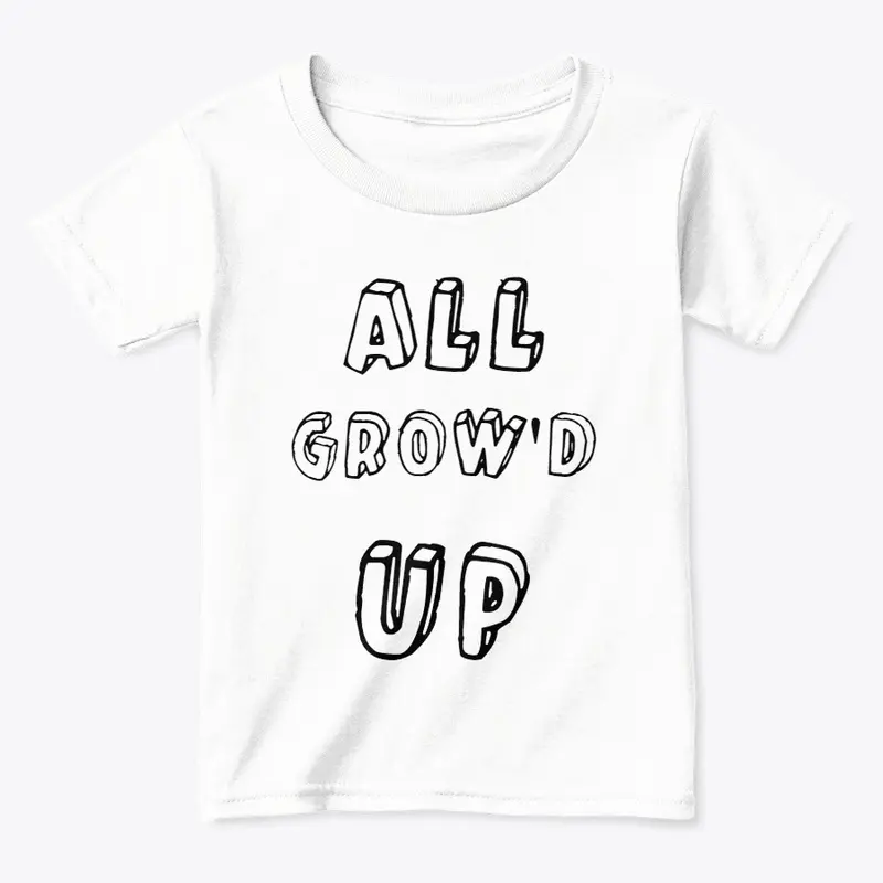 ALL GROW'D UP