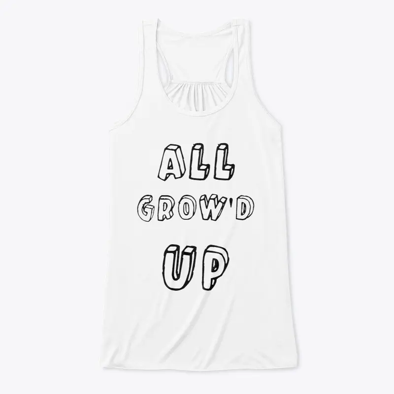 ALL GROW'D UP